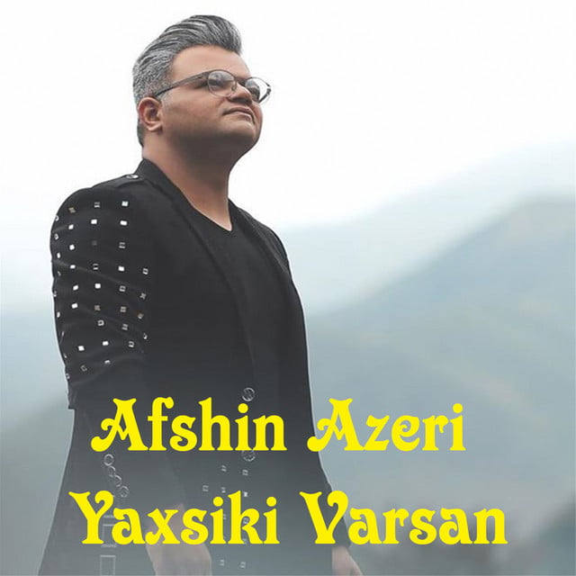Afshin Azeri Yaxsiki Varsan