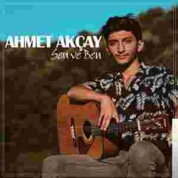 Ahmet Akçay Sen Ve Ben