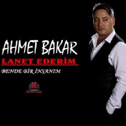 Ahmet Bakar Lanet Ederim
