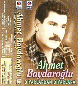 Ahmet Baydaroğlu Diyarlardan Diyarlara