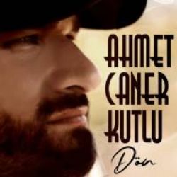 Ahmet Caner Kutlu Dön