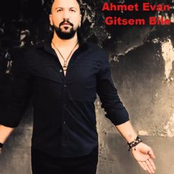 Ahmet Evan Gitsem Bile