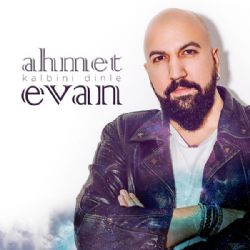 Ahmet Evan Kalbini Dinle