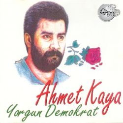 Ahmet Kaya Yorgun Demokrat