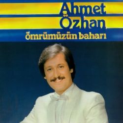 Ahmet Özhan Ömrümüzün Baharı