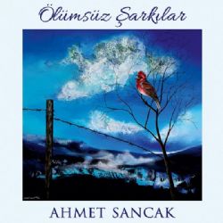 Ahmet Sancak Ölümsüz Şarkılar