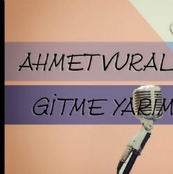 Ahmet Vural Gitme Yarim