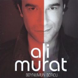 Ali Murat Boynumun Borcu