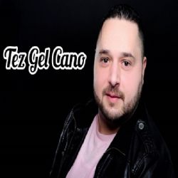 Tez Gel Cano