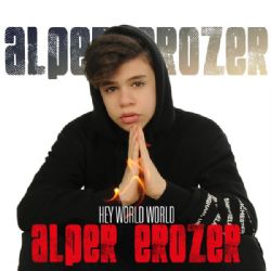 Alper Erozer Hey World World