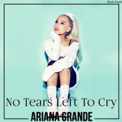 Ariana Grande No Tears Left To Cry