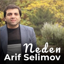 Arif Selimov Neden