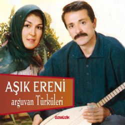 Aşık Ereni Arguvan Türküleri