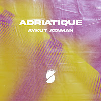 Aykut Ataman Adriatique