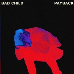 Bad Child Payback