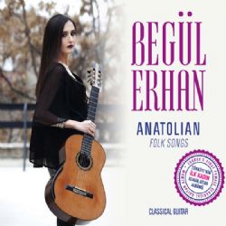 Begül Erhan Anatolian Folk Songs