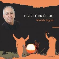 Bodrumlu Mustafa Ergene Ege Türküleri