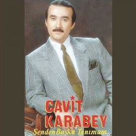 Cavit Karabey Senden Başka Tanımam