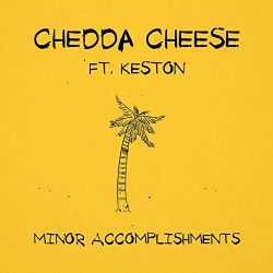 Chedda Cheese Minor Accomplishments