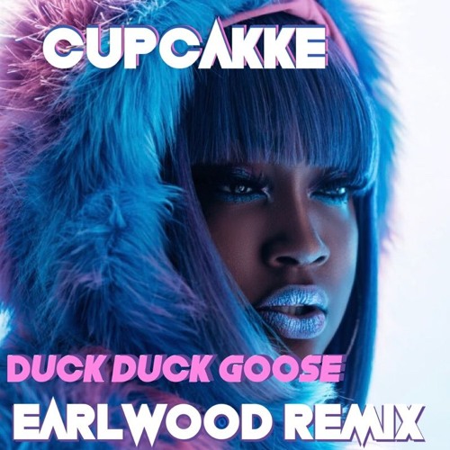 CupcakKe Duck Duck Goose