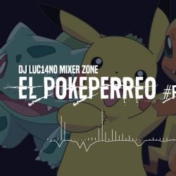 DJ Luc14no El Pokeperreo