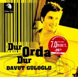 Davut Güloğlu Dur Orda Dur