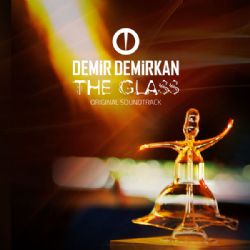 Demir Demirkan The Glass Original Soundtrack