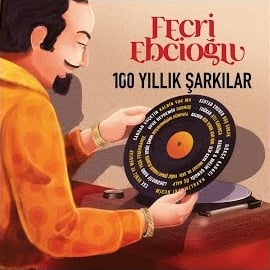 Deniz Çakır Fecri Ebcioğlu 100 Yıllık Şarkılar