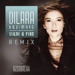 Dilara Kazımova Start A Fire Remix