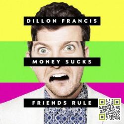 Dillon Francis Money Sucks & Friends Rule