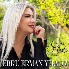 Ebru Erman Yılmaz Geç O Faslı