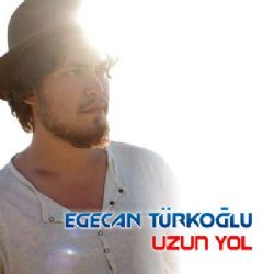 Egecan Türkoğlu Uzun Yol