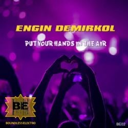 Engin Demirkol Put Your Hands In The Air