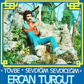 Ercan Turgut Tövbe, Sevdiğim Sevdiceğim
