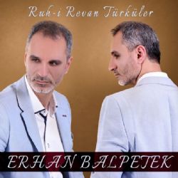 Erhan Balpetek Ruhi Revan