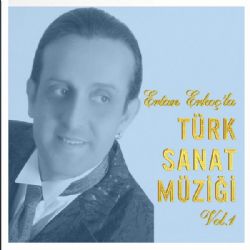 Ertan Erkoç Türk Sanat Müziği Vol 1