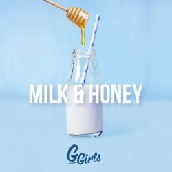 G Girls Milk Honey