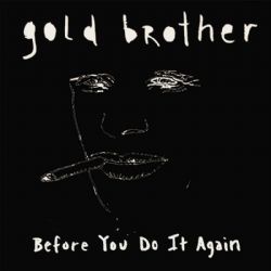 Gold Brother Before You Do
