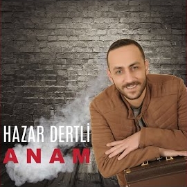 Hazar Dertli Anam