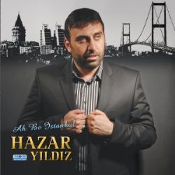 Hazar Yıldız Ah Be İstanbul
