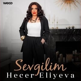Hecer Eliyeva Sevgilim