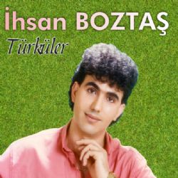İhsan Boztaş Türküler