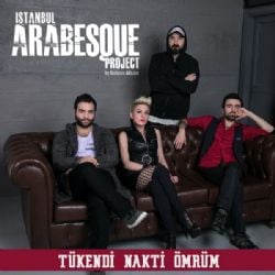 İstanbul Arabesque Project Tükendi Nakti Ömrüm
