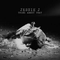 Jessie J Think About That
