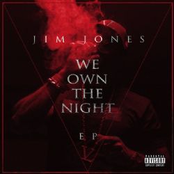 Jim Jones We Own The Night