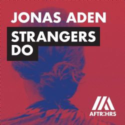 Jonas Aden Strangers Do