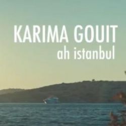 Karima Gouit Ah İstanbul