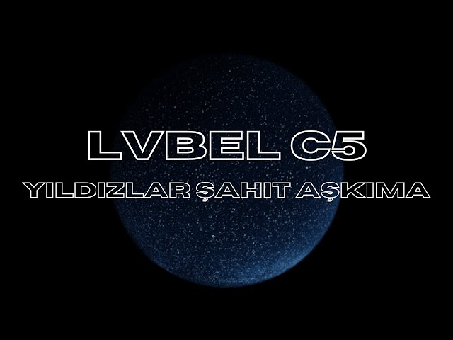 LVBEL C5 Yıldızlar şahit aşkıma
