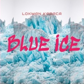 Lokman Karaca Blue Ice