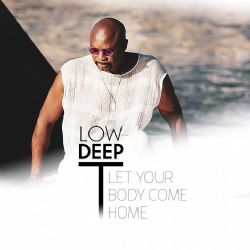 Low Deep T Let Your Body Come Home